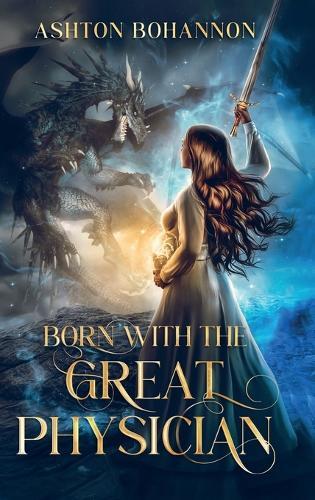 Born with the Great Physician  by Ashton Bohannon at Abbey's Bookshop, 