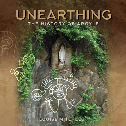 Unearthing: The History of Argyle: The History of Argyle  by Louise Mitchell at Abbey's Bookshop, 