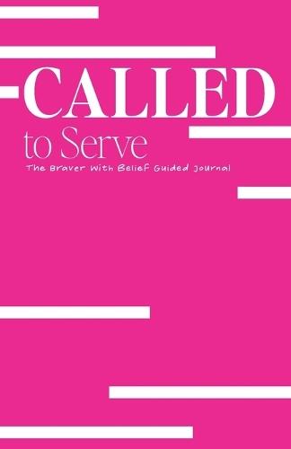 Called to Serve: The Braver with Belief Guided Journal  by Shonda Ramsey at Abbey's Bookshop, 