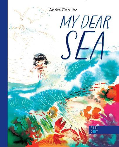 My Dear Sea  by Andre Carrilho at Abbey's Bookshop, 