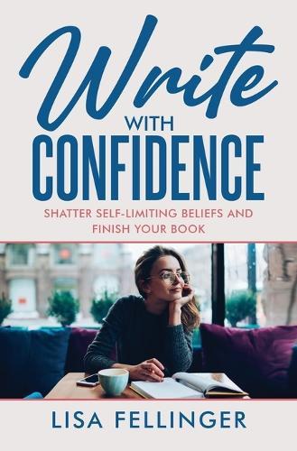 Write With Confidence  by Lisa Fellinger at Abbey's Bookshop, 