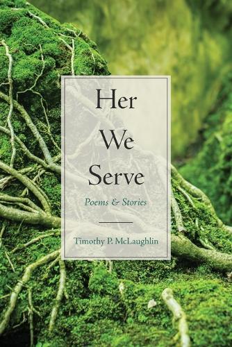 Her We Serve  by Timothy P McLaughlin at Abbey's Bookshop, 
