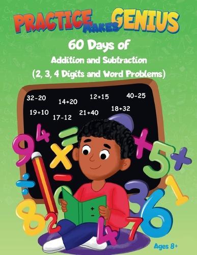 Practice Makes Genius: 60 Days of Addition and Subtraction - 2,3,4 Digits and Word Problems  by Math Tutor Tiff at Abbey's Bookshop, 