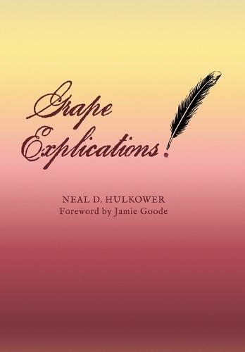 Grape Explications  by Neal D Hulkower at Abbey's Bookshop, 