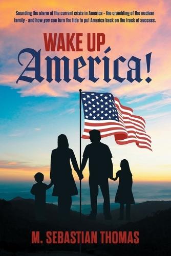 Wake Up, America!  by M Sebastian Thomas at Abbey's Bookshop, 