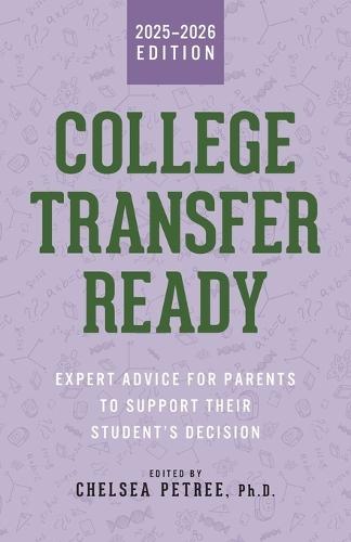 College Transfer Ready: Expert Advice for Parents to Support their Student's Decision  by Chelsea Petree at Abbey's Bookshop, 