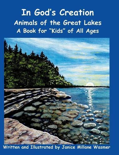 In God's Creation Animals of the Great Lakes A Book for Kids of All Ages  by Janice Millane Wasmer at Abbey's Bookshop, 