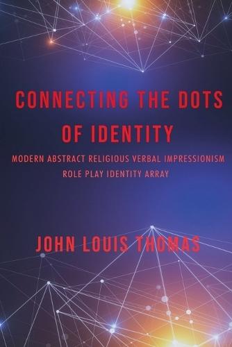 Connecting the Dots of Identity  by John Louis Thomas at Abbey's Bookshop, 