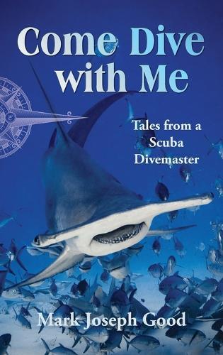 Come Dive with Me  by Mark Joseph Good at Abbey's Bookshop, 