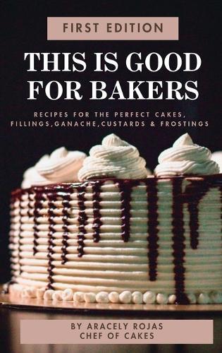 This Is Good for Bakers  by Aracely Rojas at Abbey's Bookshop, 