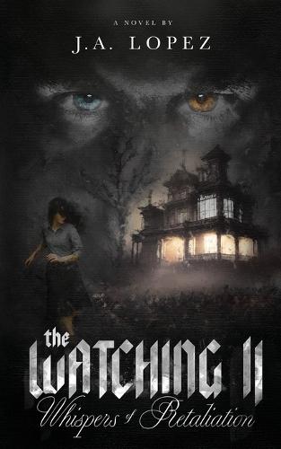 The Watching II Whispers of Retaliation  by J a Lopez at Abbey's Bookshop, 