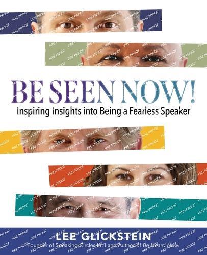 Be Seen Now!: Inspiring Insights into Being a Fearless Speaker  by Lee Glickstein at Abbey's Bookshop, 