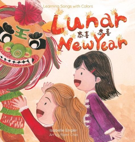 Learning Songs with Colors: Lunar New Year: A bilingual singable book in Simplified Chinese, English, and Pinyin  by Isabelle Engler at Abbey's Bookshop, 