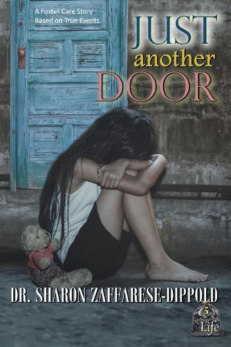 Just Another Door: A Foster Care Story Based on True Events  by Dr Sharon Zaffarese-Dippold at Abbey's Bookshop, 