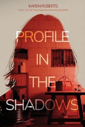 Profile In The Shadows: Book Two of the Homeless Man's Killer series  by Karen K Roberts at Abbey's Bookshop, 
