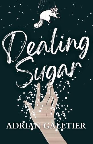 Dealing Sugar: A YA Contemporary Drama  by Adrian Galltier at Abbey's Bookshop, 