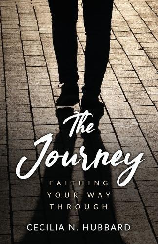 The Journey: Faithing Your Way Through  by Cecilia N Hubbard at Abbey's Bookshop, 