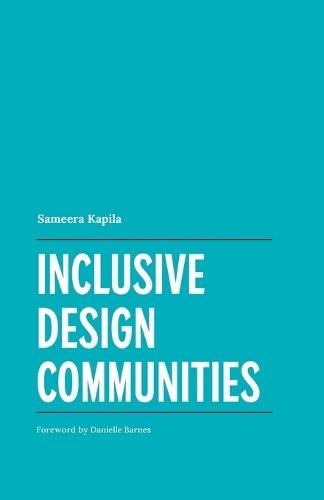 Inclusive Design Communities  by Sameera Kapila at Abbey's Bookshop, 