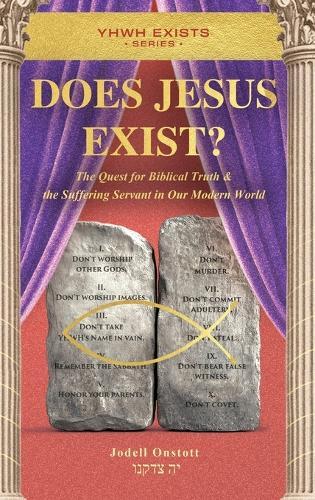 Does Jesus Exist?: The Quest for Biblical Truth & the Suffering Servant in Our Modern World  by Jodell Onstott at Abbey's Bookshop, 