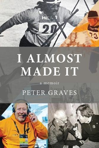I Almost Made It: A Memoir  by Peter Graves at Abbey's Bookshop, 