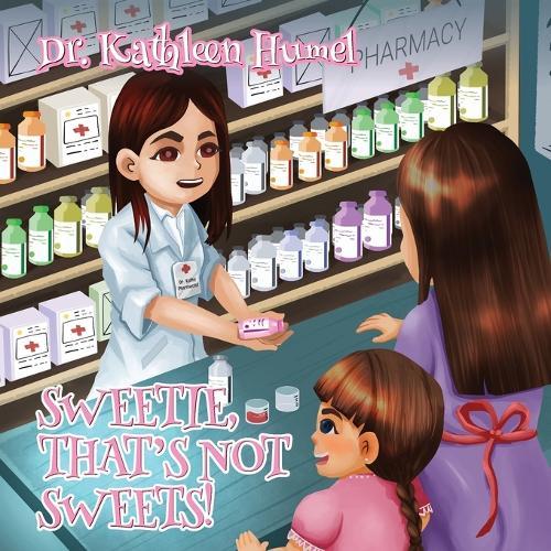 Sweetie, That's Not Sweets!  by Dr Kathleen Humel at Abbey's Bookshop, 