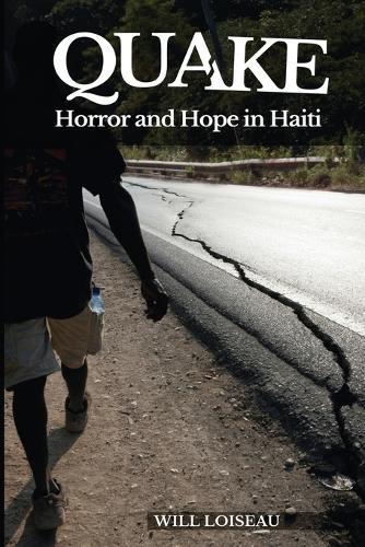 Quake: Horror and Hope in Haiti  by Will Loiseau at Abbey's Bookshop, 