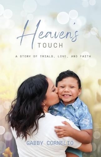 Heaven's Touch: A Story of Trials, Love, and Faith  by Gabby Cornelio at Abbey's Bookshop, 
