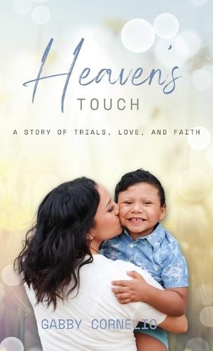 Heaven's Touch: A Story of Trials, Love, and Faith  by Gabby Cornelio at Abbey's Bookshop, 