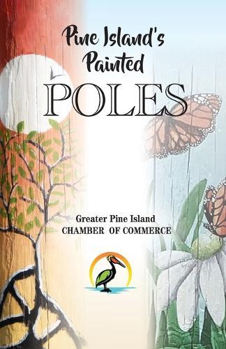 Pine Island's Painted Poles  by Pine Island Chamber of Commerce at Abbey's Bookshop, 