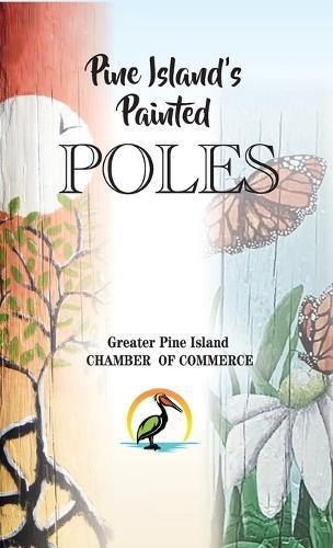 Pine Island's Painted Poles  by Pine Island Chamber of Commerce at Abbey's Bookshop, 