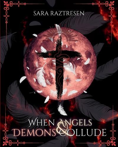 When Angels & Demons Collude  by Sara Raztresen at Abbey's Bookshop, 