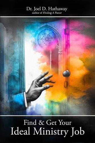 Find and Get Your Ideal Ministry Job  by Joel D Hathaway at Abbey's Bookshop, 