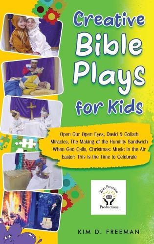 Creative Bible Plays for Kids  by Kim D Freeman at Abbey's Bookshop, 