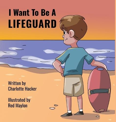 I Want To Be A Lifeguard  by Charlotte Hacker at Abbey's Bookshop, 