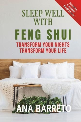Sleep Well With Feng Shui: Transform Your Nights Transform Your Life  by Ana Barreto at Abbey's Bookshop, 