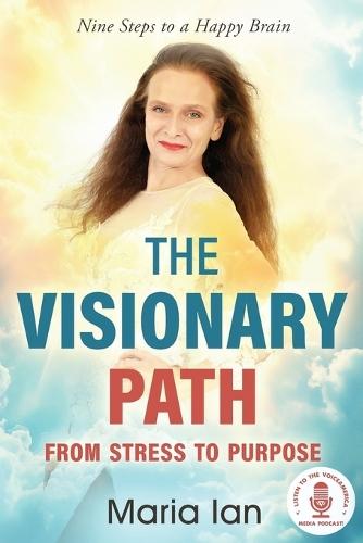 The Visionary Path: From Stress to Purpose