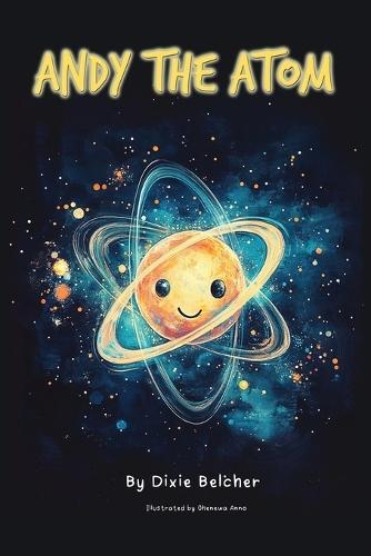 Andy the Atom  by Dixie Belcher at Abbey's Bookshop, 