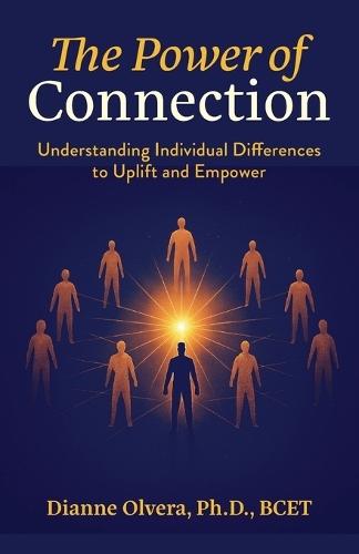 The Power of Connection: Understanding Individual Differences to Uplift and Empower  by Dianne Olvera at Abbey's Bookshop, 