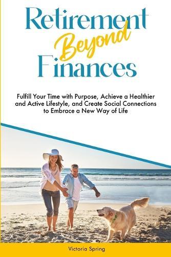 Retirement Beyond Finances  by Victoria Spring at Abbey's Bookshop, 