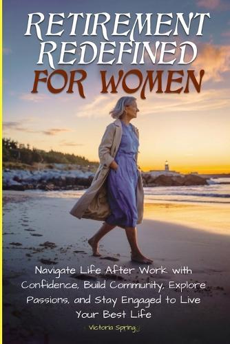 Retirement Redefined for Women  by Victoria Spring at Abbey's Bookshop, 