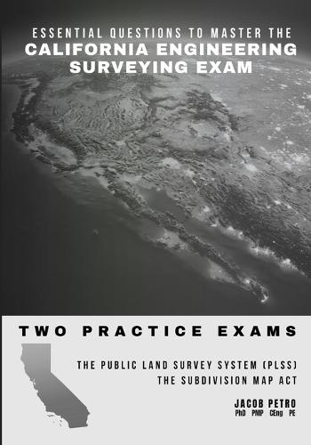 Essential Questions to Master the California Engineering Surveying Exam: Two Practice Exams