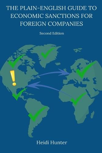 The Plain-English Guide to Economic Sanctions for Foreign Companies  by Heidi Hunter at Abbey's Bookshop, 