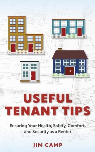 Useful Tenant Tips: Ensuring Your Health, Safety, Comfort, and Security as a Renter  by Jim Camp at Abbey's Bookshop, 