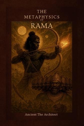 The Metaphysics of Rama  by Ancient The Architect at Abbey's Bookshop, 