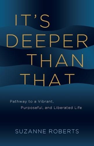 It's Deeper Than That  by Suzanne Roberts at Abbey's Bookshop, 