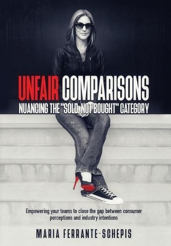 Unfair Comparisons: Nuancing the ""Sold, Not Bought"" Category  by Maria Ferrante-Schepis at Abbey's Bookshop, 