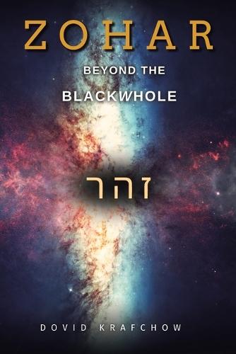 Zohar: Beyond The BlackWhole New Edition  by Dovid Krafchow at Abbey's Bookshop, 