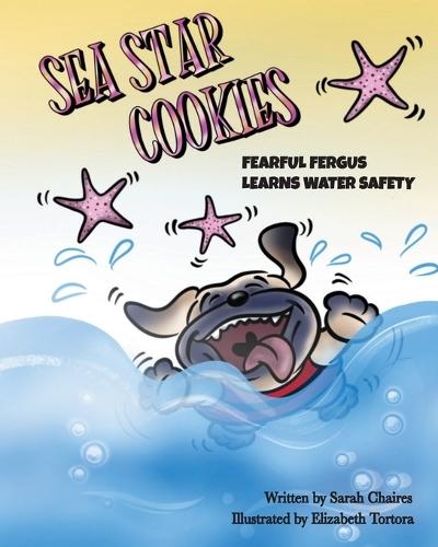 Sea Star Cookies Fearful Fergus Learns Water Safety: Fearful Fergus Learns Water Safety  by Sarah Chaires at Abbey's Bookshop, 