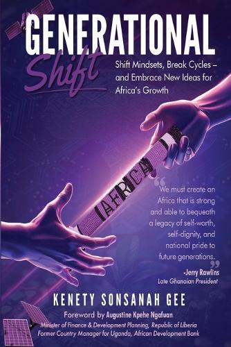 Generational Shift: Shift Mindsets, Break Cycles, and Embrace New Ideas for Africa's Growth: Shift Mindsets, Break Cycles, and Embrace New Ideas for Africa's Growth  by Kenety Gee at Abbey's Bookshop, 