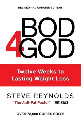 Bod4God: Twelve Weeks to Lasting Weight Loss  by Steve Reynolds at Abbey's Bookshop, 
